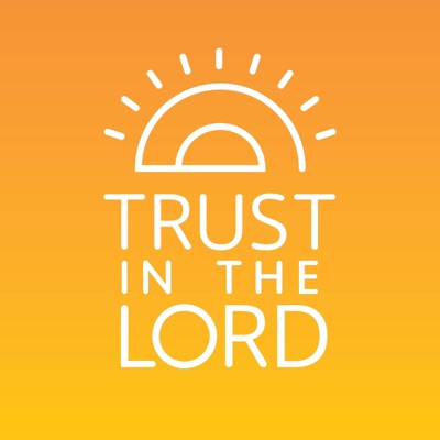 Trust in the Lord