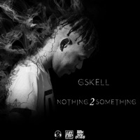Nothing 2 Something - Gskell