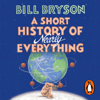 A Short History of Nearly Everything (Abridged) - Bill Bryson