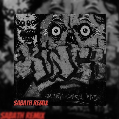 I'm Not Sorry PT: 2 (Sabath Remix) - Single