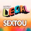 Banda Legal - Sextou