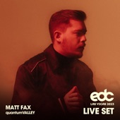 Matt Fax at EDC Las Vegas 2023: Quantum Valley Stage (DJ Mix) artwork