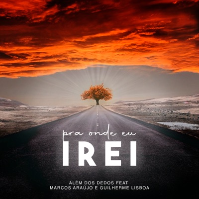 Pra Onde Eu Irei (feat. Guilherme Lisboa & Marcos Araujo) - Single
