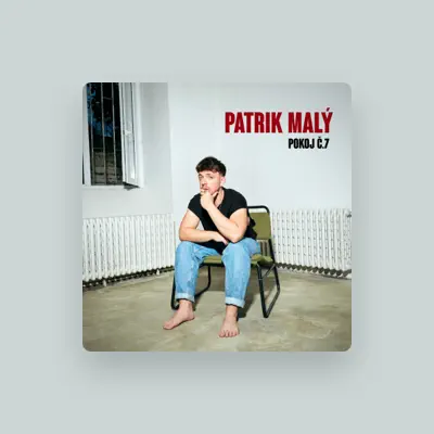 Listen to Patrik Malý, watch music videos, read bio, see tour dates & more!