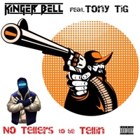 No Tellers to be Tellin (feat. Tony Tig) - Single - Kinger Bell