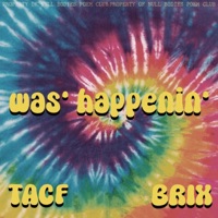 Was' Happenin' - Single - TACF & Brix