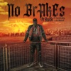 No Brakes (feat. Cerbeus) - Single