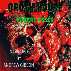 Broth House (Unabridged)
