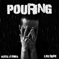 POURING (feat. LXG Rude) - Single - Isxxc Jxmes