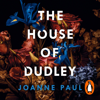 The House of Dudley - Dr Joanne Paul