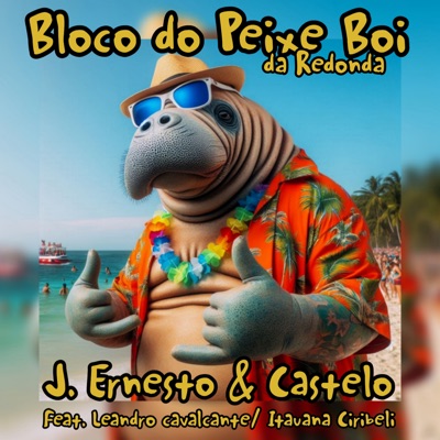 Bloco do Peixe Boi da Redonda (feat. Leandro Cavalcante & Itauana Ciribeli) - Single
