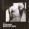 Everybody Wants My Body - Single