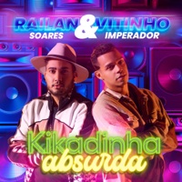 Kikadinha Absurda - Single - Railan Soares & Vitinho Imperador