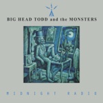 Big Head Todd & The Monsters - Midnight Radio