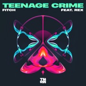 Teenage Crime (feat. REX) artwork