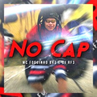 No Cap (feat. DJ RF3) - Single - MC Foguinho BKS