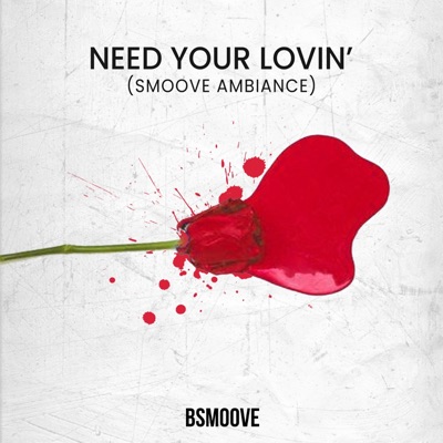 Need Your Lovin' (Smoove Ambiance) - Single