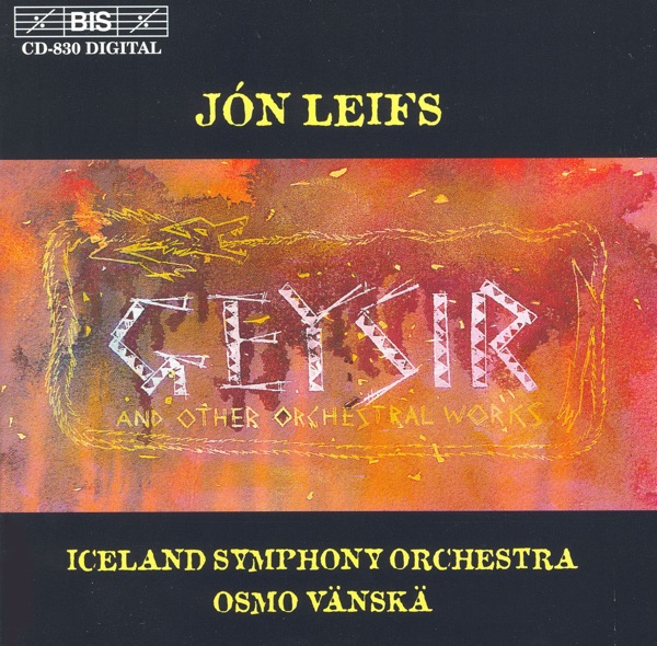 Leifs: Geysir and Other Orchestral Works