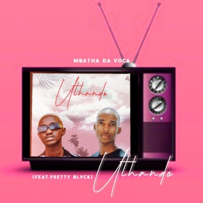 Uthando (feat. Pretty Blvck) - Single