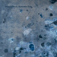 Autumn Dub - Single - DeeplyBlack