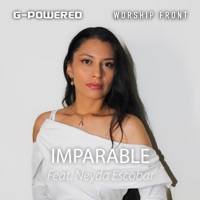 Imparable (feat. Neyda Escobar) - Single - G-Powered & Worship Front
