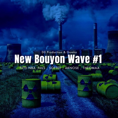 New Bouyon Wave #1 (feat. Tiitii NBA, Nils, Dj Softee, Aknose & Theomaa) - Single