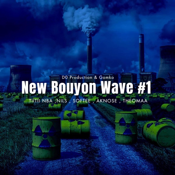New Bouyon Wave #1 (feat. Tiitii NBA, Nils, Dj Softee, Aknose & Theomaa)