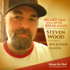 Heart That Will Never Break Again (feat. Jeff & Sheri Easter) - Steven Wood