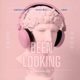 Been Looking (feat. Maxy Boi & Greg) Kreezy Juice