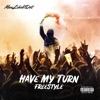 Have My Turn Freestyle - Single