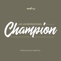 Champion - Single - Morfius & Jayjayborn2sing