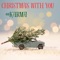 Christmas With You (feat. Tom Cantwell) - #Karma lyrics