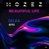 Mozez - Beautiful Life (Gelka Remix)