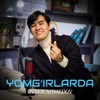 Yomg‘Irlarda - Single