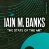 The State Of The Art - Iain M. Banks