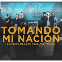 Tomando Mi Nación (feat. Alex Navas) [En Vivo] - Single - Gonzalo de León