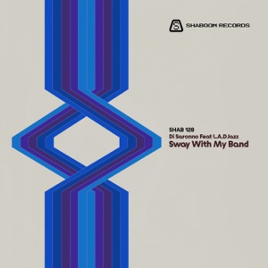 Sway With My Band (feat. L.A.D JAZZ) - Single