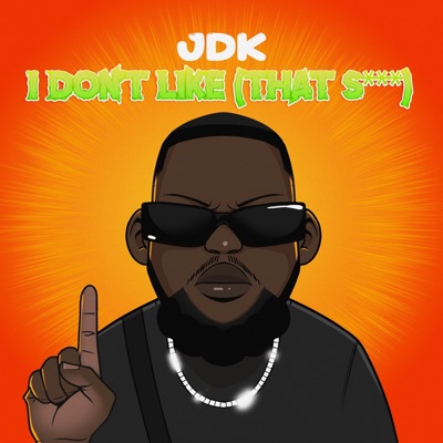 I Don't Like (That S***) - JoulesDaKid