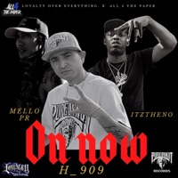 On Now (feat. Mello P.R & ItzTheno) - Single - H_909