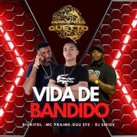 Vida de Bandido (feat. DJ Emige & A Cúpula Rj) - Single - Biurifol, Duu Efe & Mc Praime