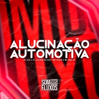 Alucinação Automotiva - Single - DJ Lezinho No Beat, Dj Jaja, Mc Ruzen & Mc Dablio