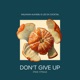 Don t Give Up feat CTSoul Single