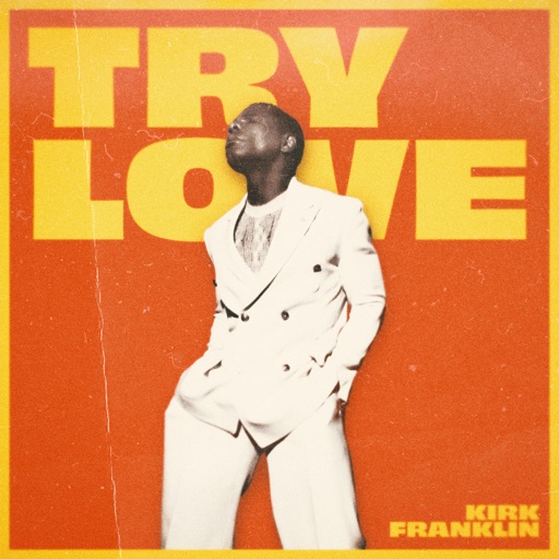 Art for Try Love by Kirk Franklin