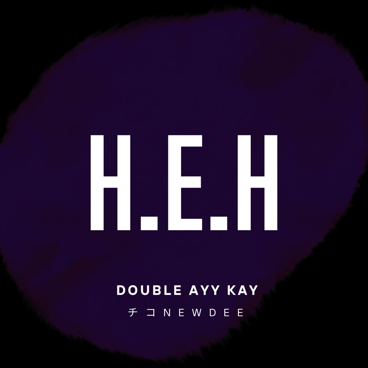 H.E.H - Single - Double Ayy Kay & Chico Newdee의 앨범 - Apple Music Apple Music에서 감상하는 Double Ayy Kay & Chico Newdee의... 
