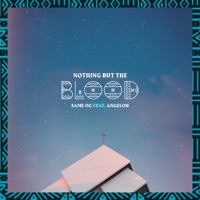 Nothing But the Blood - Single - Same OG & Angeloh