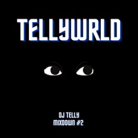 Tellywrld - The Mixdown #2