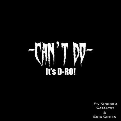 Can't Do (feat. Kingdom Catalyst & Eric Cohen) - Single