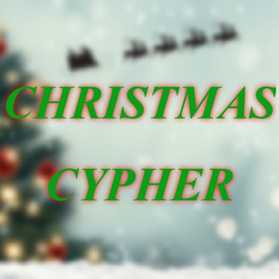 CHRISTMAS CYPHER  Kool Aid Bro (feat. AlexTheOne Music, ST33L S1N9S, Eevees Closet, Foxi Music, VsVsSoundtracks & Leechy Boi) - Single