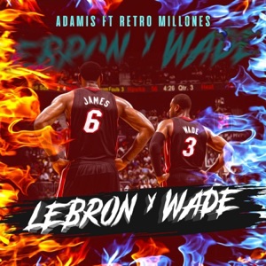 Lebron Y Wade (feat. Retro Milliones)