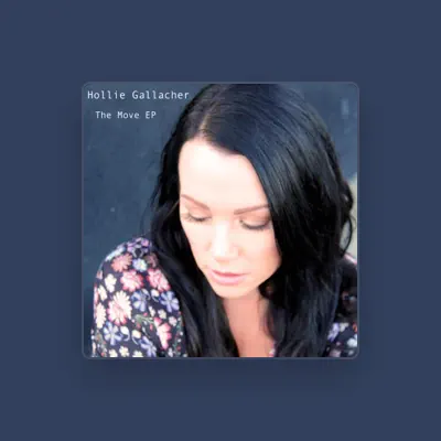Listen to Hollie Gallacher, watch music videos, read bio, see tour dates & more!